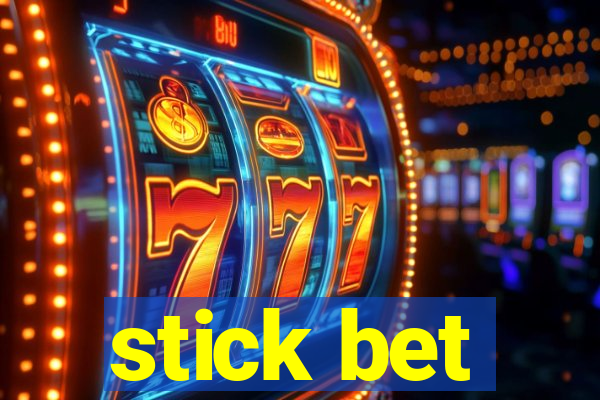 stick bet